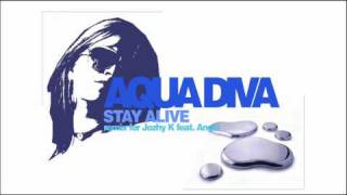 Jozhy K & Angel - Stay Alive (Aqua Diva Remix)