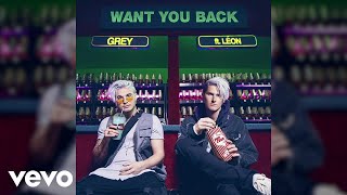 Grey - Want You Back (feat. LÉON) [Official Audio]