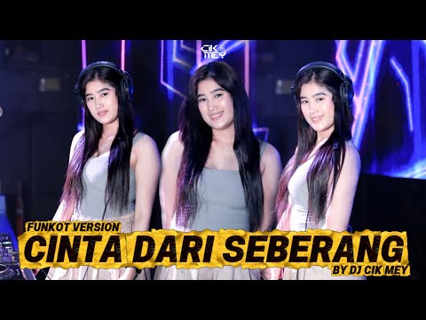 FUNKOT NEW - CINTA DARI SEBERANG - COVER DJ CIKMEY ON THE MIX (VIRAL TIKTOK)