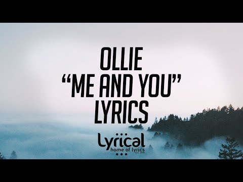 Ollie - Me And You (Prod. MuteMelodies) Lyrics - UCnQ9vhG-1cBieeqnyuZO-eQ