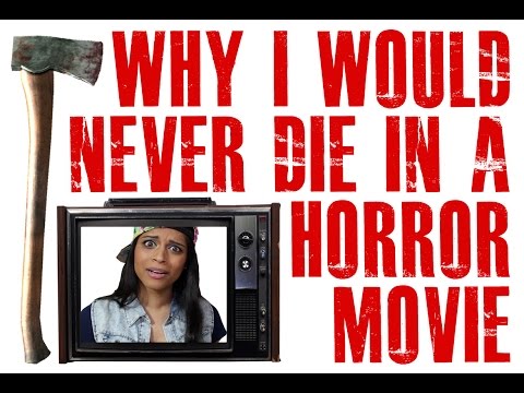 Why I Would Never Die in a Horror Movie - UCfm4y4rHF5HGrSr-qbvOwOg