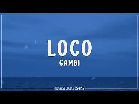 Gambi - Loco Loco (Lyrics)