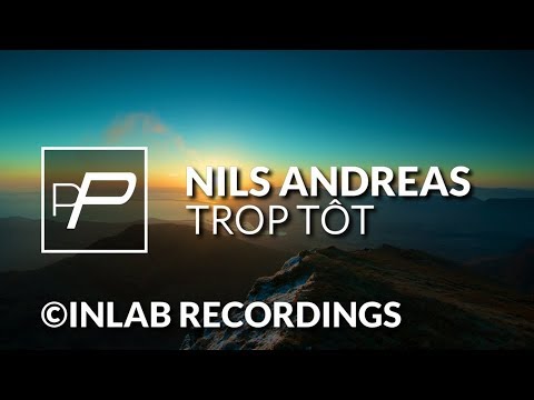 Nils Andreas - Trop Tôt [Original Mix] - UCmqnHKt5pFpGCNeXZA3OJbw