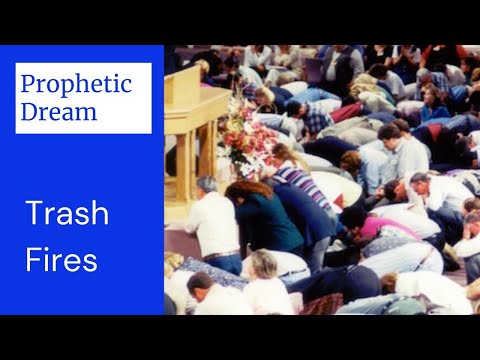 Prophetic Dream - Trash Fires - Altars will be Full