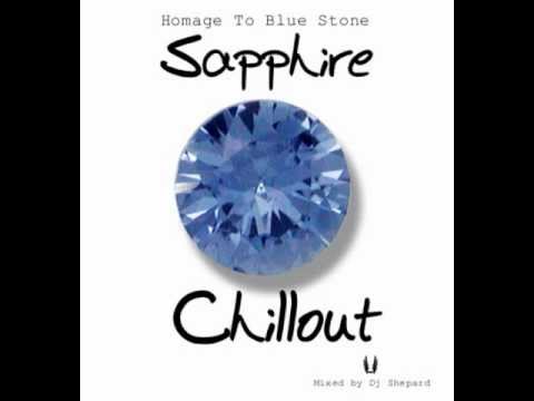 Relax Music Chillout -SAPPHIRE mixed by Dj Shepard (homage to Blue Stone) - UC9x0mGSQ8PBABq-78vsJ8aA