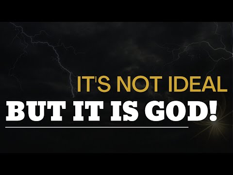 It's Not Ideal, But It Is God - Gary Cunningham
