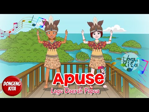 APUSE | Lagu Daerah Papua | Budaya Indonesia | Dongeng Kita