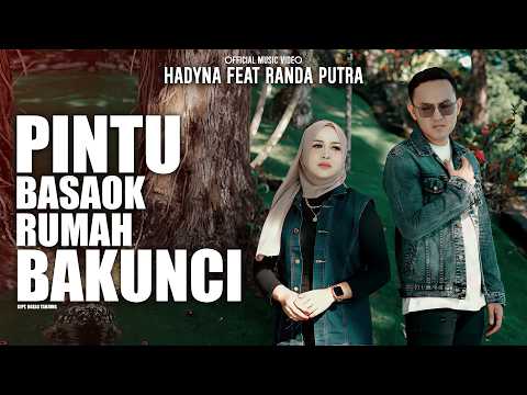 Hadyna feat Randa Putra - Pintu Basaok Rumah Bakunci (Official Music Video)
