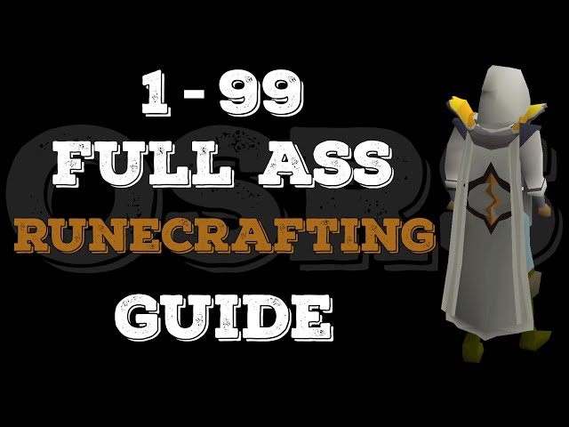 OSRS Runecraft Training Guide [2022]: Best Methods To Level 99
