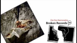 Broken Records - Dia Dos Namorados