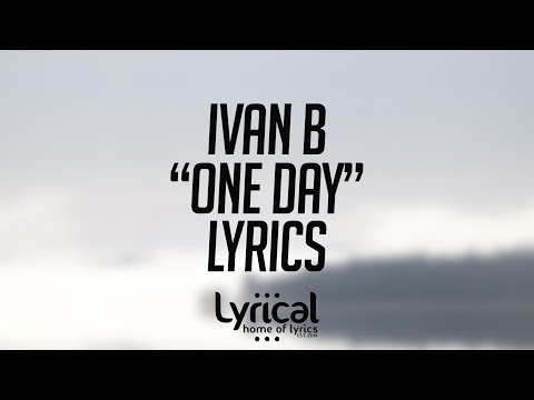 Ivan B - One Day (feat. Princess EK) Lyrics - UCnQ9vhG-1cBieeqnyuZO-eQ