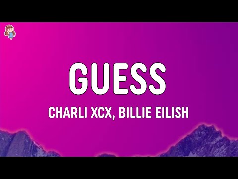 Charli XCX, Billie Eilish - Guess (Lyrics)