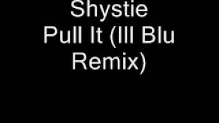 Shystie - Pull It (Ill Blu UK Funky Remix) [Official Track]