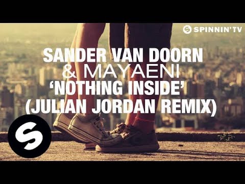 Sander van Doorn & Mayaeni - Nothing Inside (Julian Jordan Remix) - UCpDJl2EmP7Oh90Vylx0dZtA