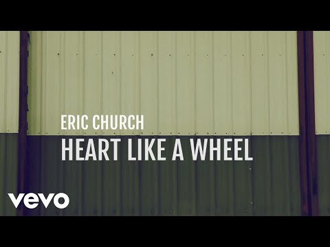 Eric Church - Heart Like A Wheel (Official Lyric Video) - UCoas7UcXqImAc_XHz_lROGg