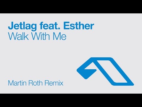 Jetlag feat. Esther - Walk With Me (Martin Roth Remix) - UCbDgBFAketcO26wz-pR6OKA