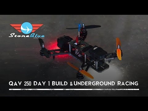 QAV 250 Day 1 Build & Underground Racing - UC0H-9wURcnrrjrlHfp5jQYA