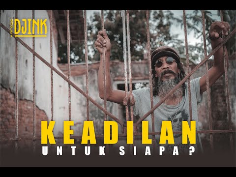 Uncle Djink - Keadilan Untuk Siapa (Official Music Video)