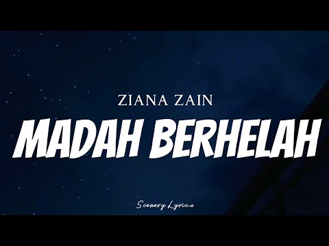 ZIANA ZAIN - Madah Berhelah ( Lyrics )