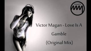 Victor Magan - Love Is A Gamble (Original Mix)