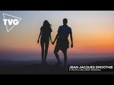 Jean Jacques Smoothie - 2 People (Blonde Version) - UCouV5on9oauLTYF-gYhziIQ