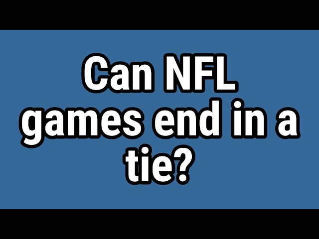 Can NFL End in a Tie?