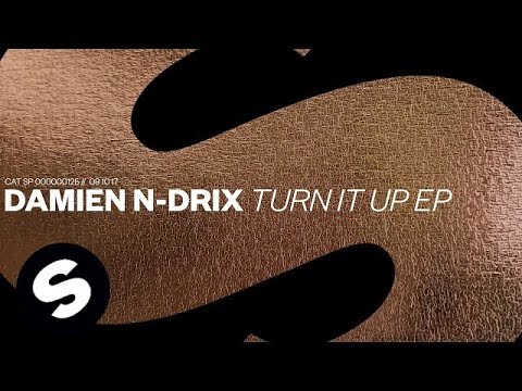 Damien N-Drix - Turn It Up - UCpDJl2EmP7Oh90Vylx0dZtA