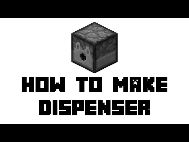 How To Make A Dispenser In Minecraft (And Use It)