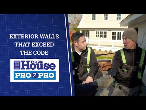 Pro2Pro Premiere: Exterior Walls That Exceed the Code | This Old House - UCUtWNBWbFL9We-cdXkiAuJA