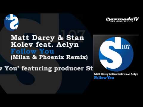 Matt Darey & Stan Kolev feat. Aelyn - Follow You (Milan & Phoenix Remix) - UCGZXYc32ri4D0gSLPf2pZXQ