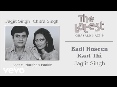 Badi Haseen Raat Thi - The Latest | Jagjit Singh | Official Song - UC3MLnJtqc_phABBriLRhtgQ