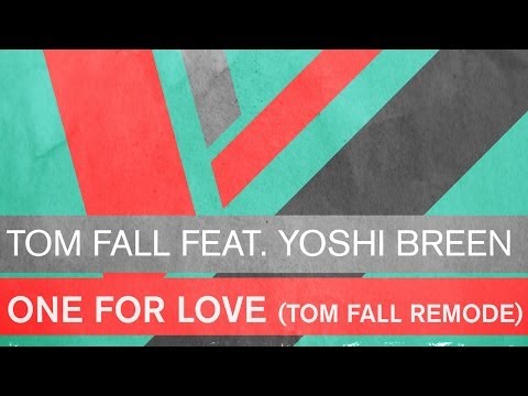 Tom Fall feat. Yoshi Breen - One For Love (Tom Fall Remode) - UCGZXYc32ri4D0gSLPf2pZXQ