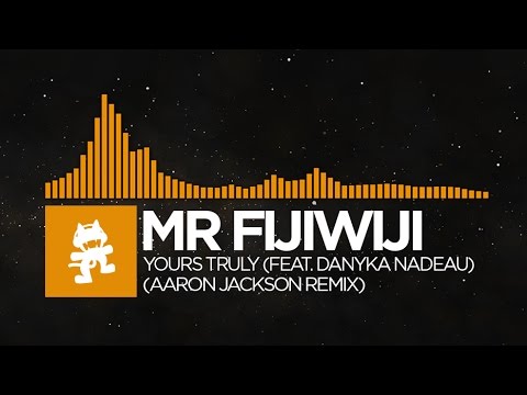 [House] - Mr FijiWiji - Yours Truly (feat. Danyka Nadeau) (Aaron Jackson Remix) [Monstercat Release] - UCJ6td3C9QlPO9O_J5dF4ZzA