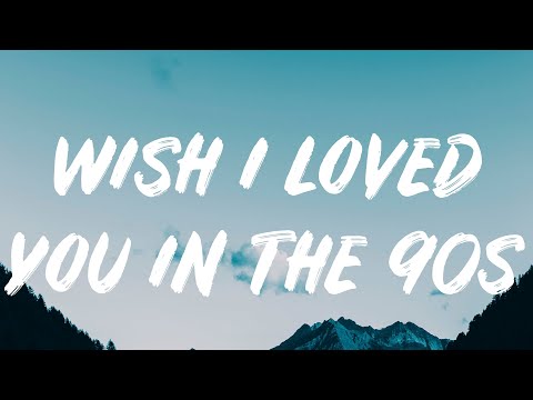 Tate Mcrae - Wish I Loved You in The 90s (Lyrics)