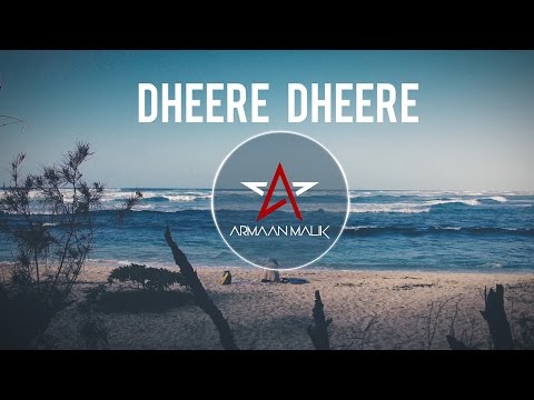 Dheere Dheere Lyrics - Armaan Malik | DJ Kiran Kamath