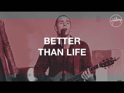 Better Than Life - Hillsong Worship - UC4q12NoPNySbVqwpw4iO5Vg