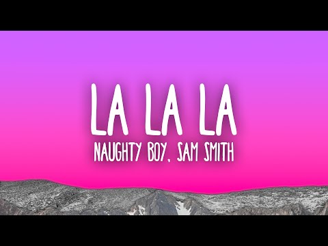 Naughty Boy - La la la ft. Sam Smith