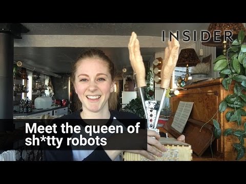 Meet the queen of sh*tty robots - UCHJuQZuzapBh-CuhRYxIZrg