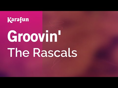 Karaoke Groovin' - The Rascals * - UCbqcG1rdt9LMwOJN4PyGTKg