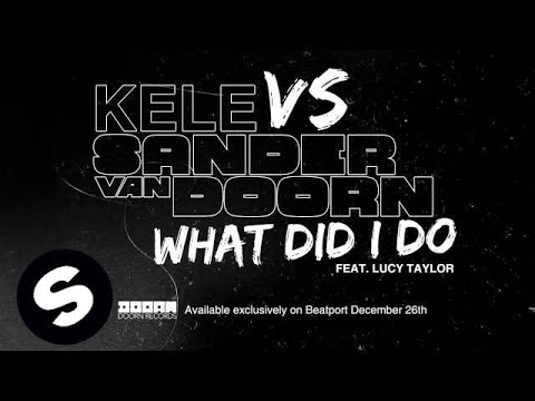 Kele vs Sander van Doorn - What Did I Do (Feat. Lucy Taylor) - UCpDJl2EmP7Oh90Vylx0dZtA