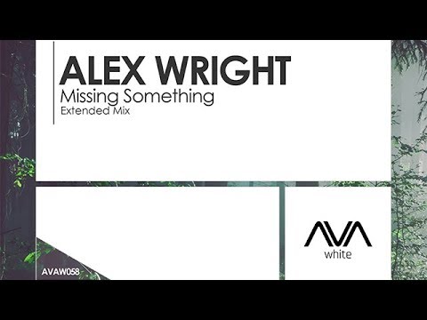 Alex Wright - Missing Something - UCvYuEpgW5JEUuAy4sNzdDFQ