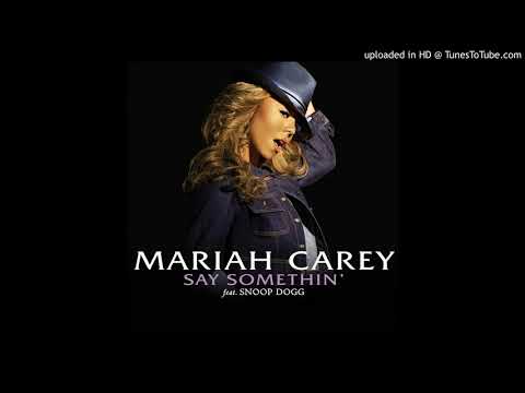 Mariah Carey - Say Somethin' (feat. Snoop Dogg)