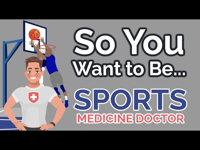 What Does It Take to Be a Sports Medicine Physician?