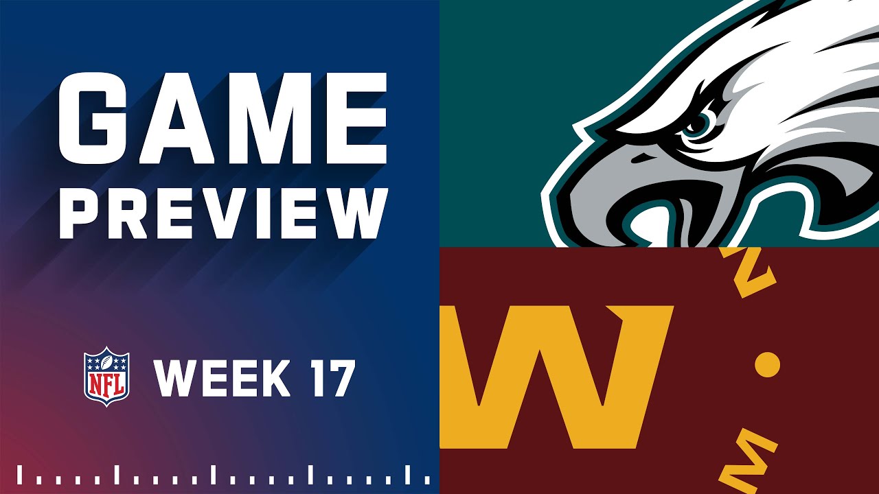 Philadelphia Eagles vs. Washington Football Team | Week 17 NFL Game Preview