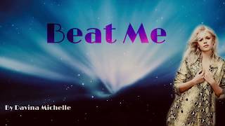 Beat me - Davina Michelle lyrics || LYRICS BEATS