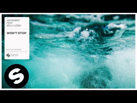 Watermät featuring Kelli-Leigh - Won’t Stop - UCpDJl2EmP7Oh90Vylx0dZtA