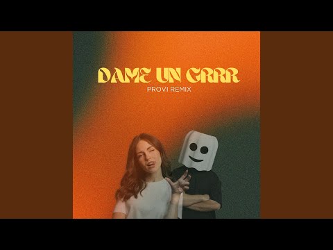 Fantomel, Kate Linn, Provi - Dame Un Grrr (Provi Remix)