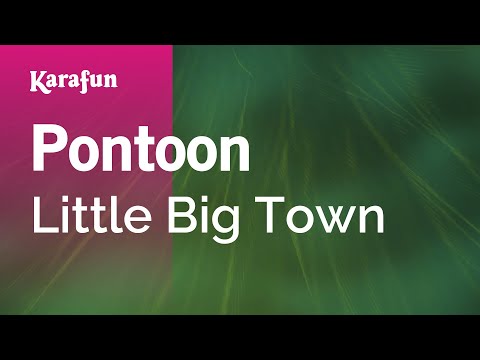 Karaoke Pontoon - Little Big Town * - UCbqcG1rdt9LMwOJN4PyGTKg