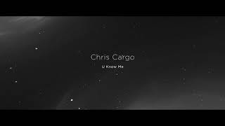 Chris Cargo - U Know Me (Original Mix) [Beat Boutique]