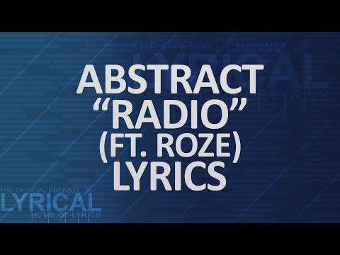 Abstract - Radio (Ft. RoZe) (Prod. Drumma Battalion) Lyrics - UCnQ9vhG-1cBieeqnyuZO-eQ